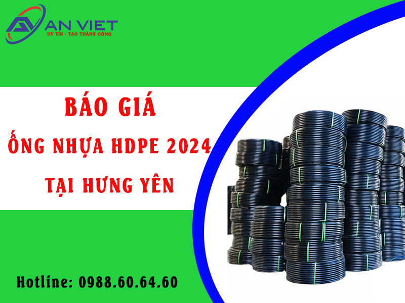 báo giá ống nhựa hdpe 2024 tại Hưng Yên